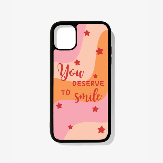 You Deserve To Smile Glass Case